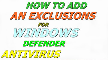 How to add exclusions for windows defender antivirus in windows 10