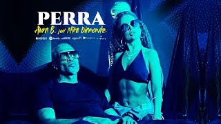 Aura B. X Mike Diamondz - Perra (Official Video)