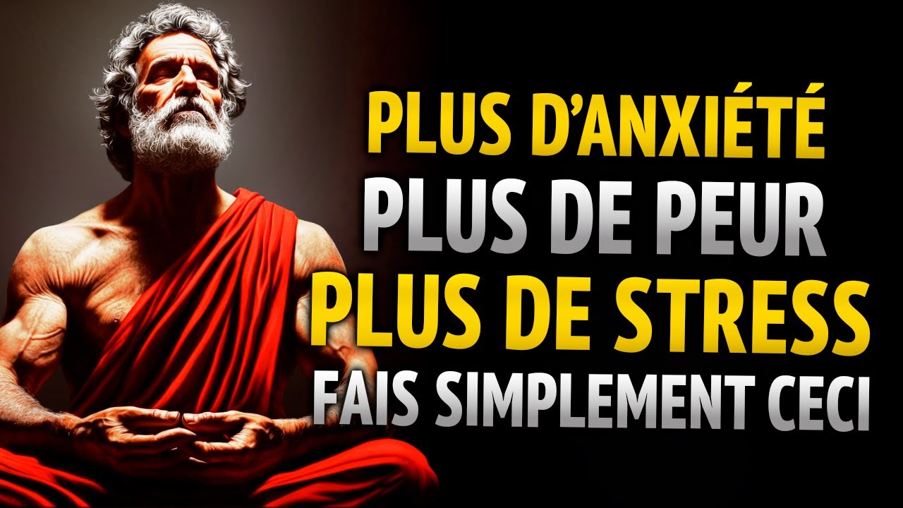 FAIS CECI CHAQUE JOUR ET ÉLIMINE LA PEUR, L’ANXIÉTÉ ET LE STRESS | STOÏCISME