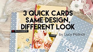 1 design 3 ways! Beautiful quick EASY handmade cards using patterned paper