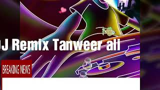Dj Remix Tanweer Ali Star Music
