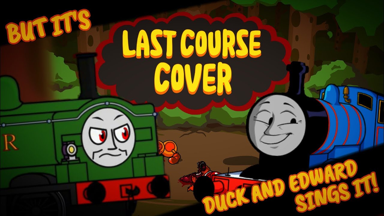 [FNF - Cover] Last Course // But It's Duck And Edward Sings It! 🎶