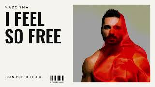 Madonna - I Feel So Free (Luan Poffo Future Lovers Remix)