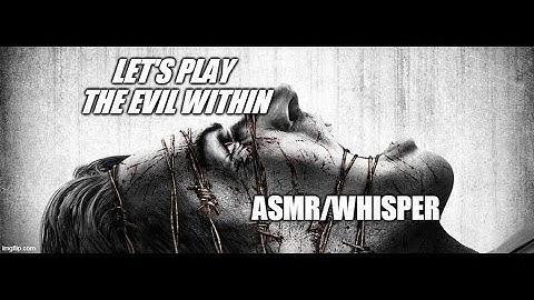 The Evil Within ASMR Whispered LetsPlay, Chapters 1-2