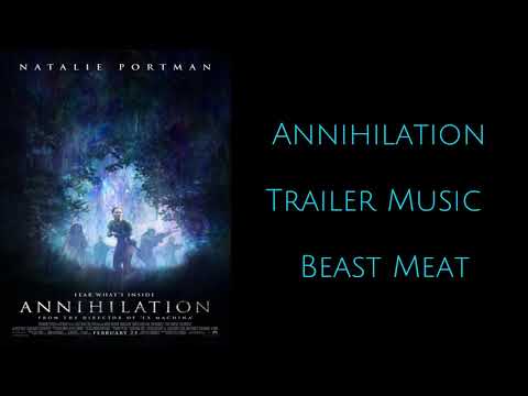 annihilation---trailer-music---beast-meat-by-daniel-lenzmeier