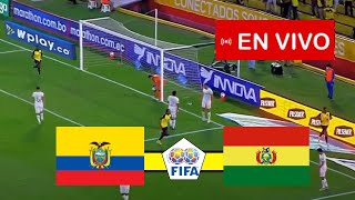 ECUADOR X BOLIVIA EN VIVO CON IMAGENES | PARTIDO AMISTOSO INTERNACIONAL 2024 | Partido EN VIVO HOY
