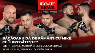 BĂCĂOANU DĂ DE PĂMÂNT CU MIKE. BILI INTERVINE. EL VIS VS FILIP, RĂZBOIUL DUCE ÎN RING? | RXF NEWS