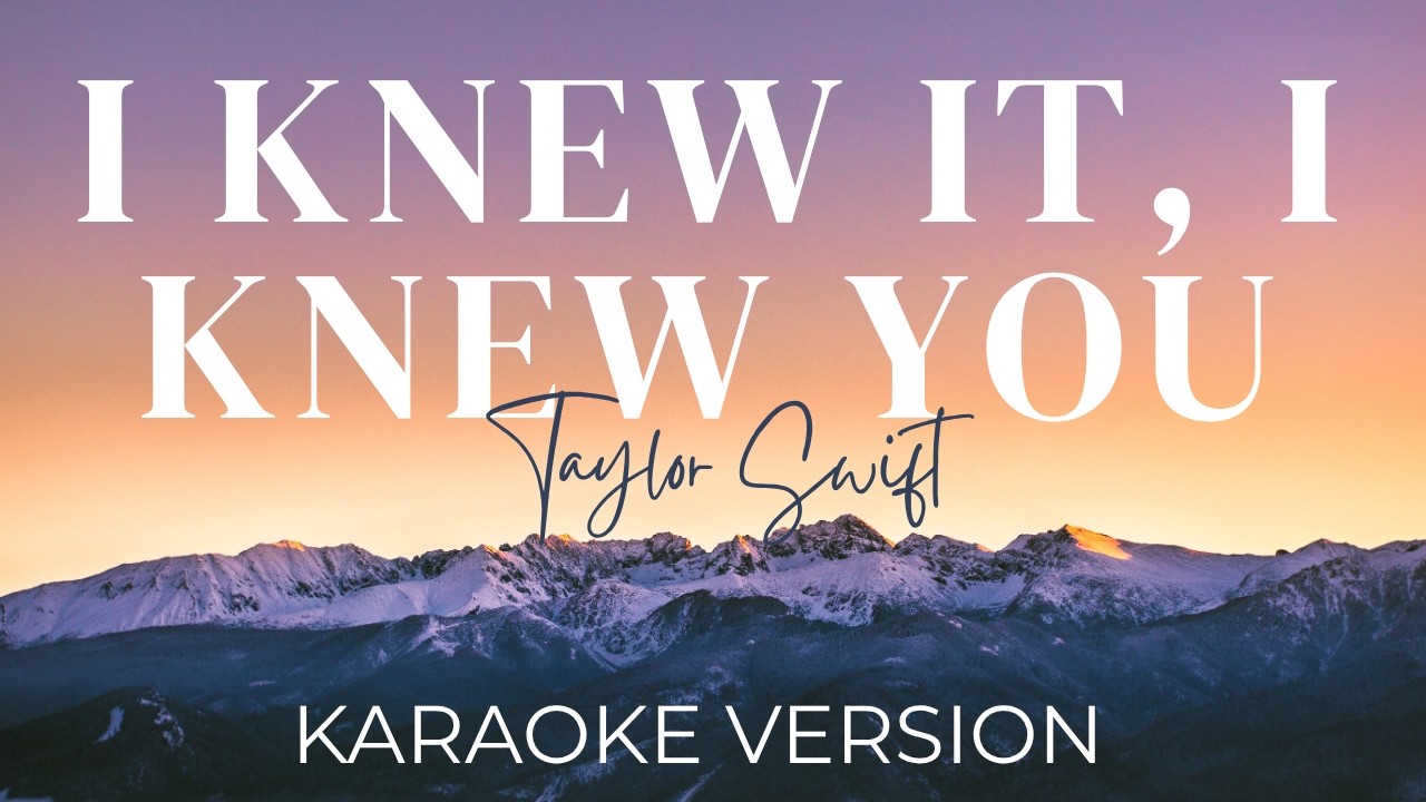 Taylor Swift - I Knew It, I Knew You | KARAOKE - YouTube
