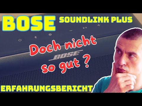 BOSE Soundlink Plus - Erfahrungsbericht - Test - Deutsch