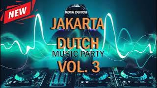 JAKARTA DUTCH -  ( MUSIC PARTY VOL. 3 )