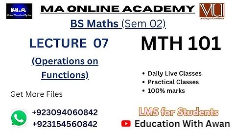 MTH 101 | Lecture 07 | Operations on Functions | BS Maths Semester 02 
