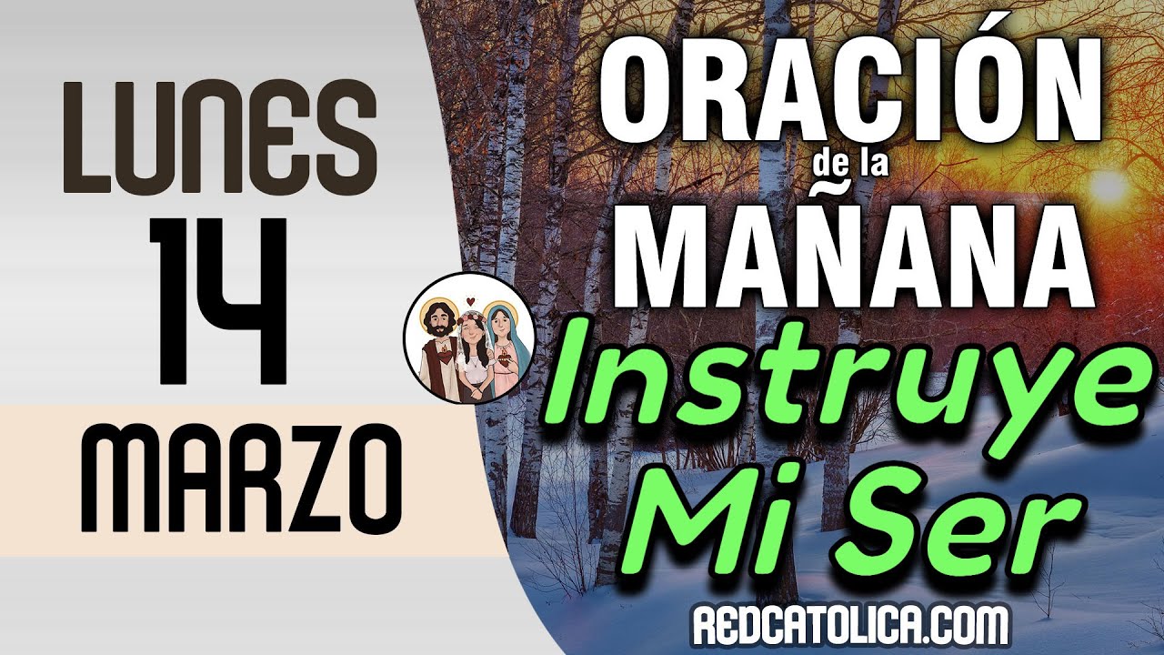 Oracion de la Mañana De Hoy Lunes 14 de Marzo - Salmo 83 Tiempo De Orar ...