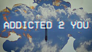 Addicted 2 You [Full Official Lofi House Song]