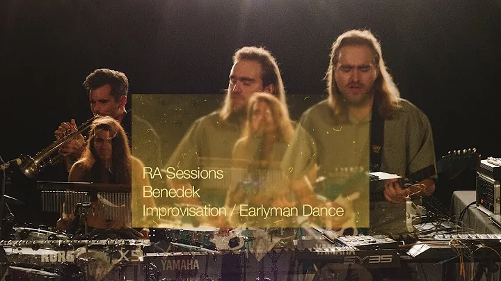 RA Sessions: Benedek - Improvisation / Earlyman Da...