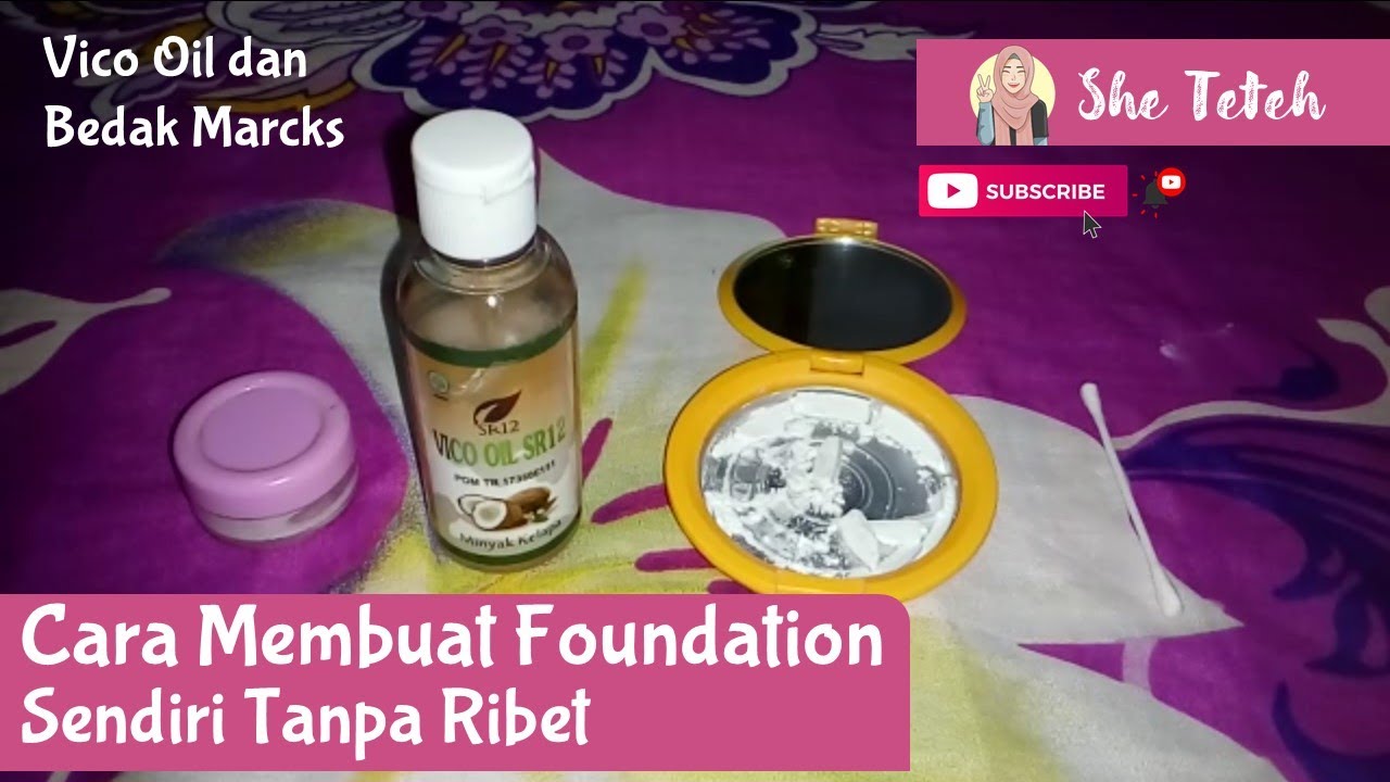 Cara Membuat Foundation Sendiri Hemat Duit - Vico Oil & Bedak Marcks