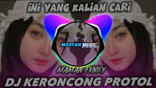 DJ - Keroncong Protol x Piker Keri - MAMAN FVNKY || Viral Di TikTok Terbaru 2023