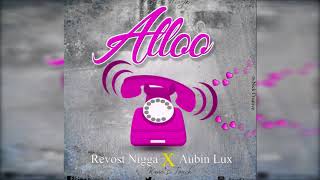 ALLOO by Revost nigga ft Aubin Lux(prod by Dj4)