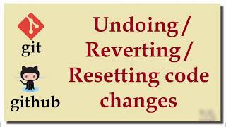 Git Tutorial 5 Undoing Reverting Resetting code changes Details