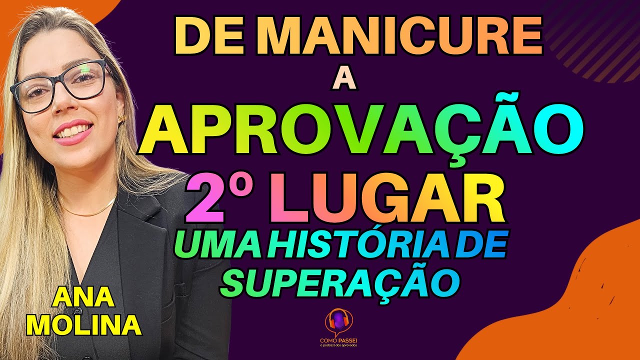Aprovada em 2º Lugar Concurso Público | História de Superação | Podcast: Ana Paula Molina