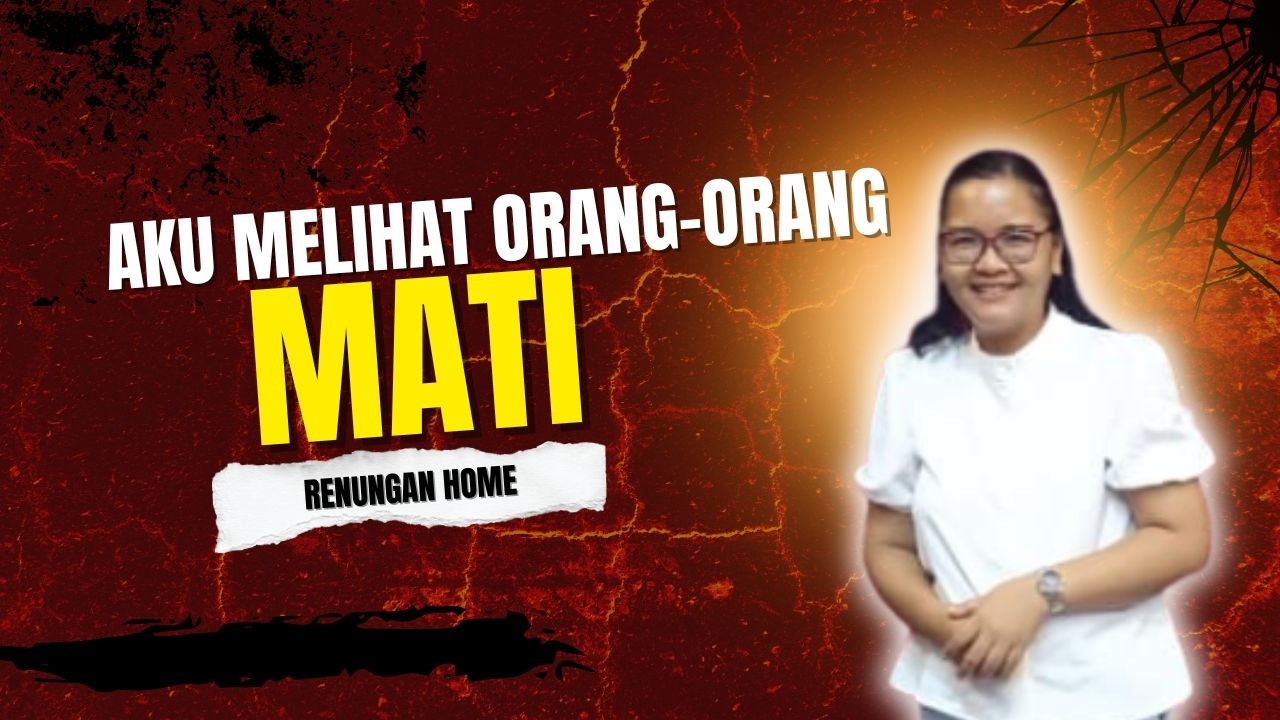 RENUNGAN ROHANI KRISTEN TERBARU - AKU MELIHAT ORANG-ORANG MATI