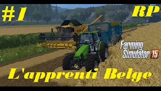 Farming Simulator 15 | L'apprenti Belge | Episode 1| Moisson | RP BPV3