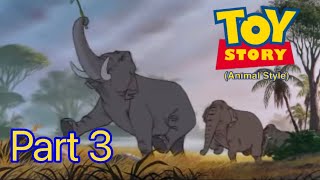 Toy Story (Animal Style) Part 3 - Colonel Hathi’s March/Checking on Timmy’s Presents