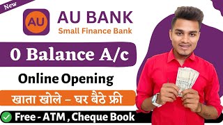 AU Bank Zero Balance Account Opening | AU Small Finance Bank Me Khata Kaise Khole