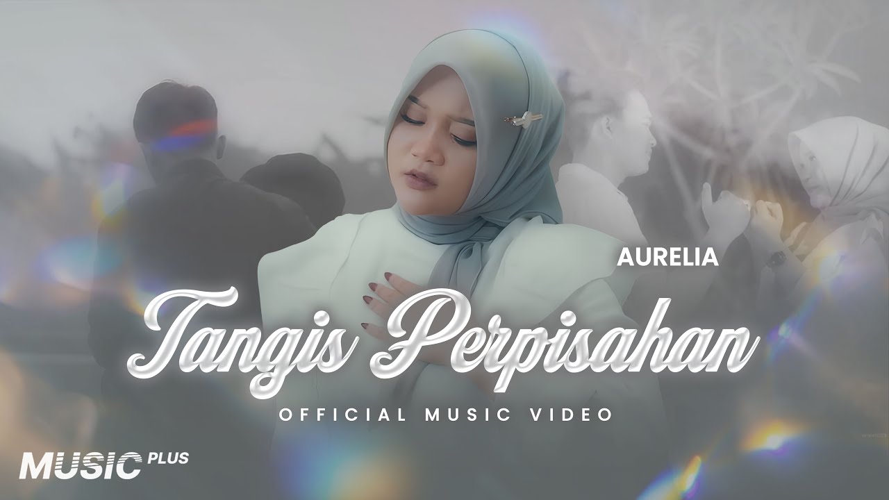 Aurelia - Tangis Perpisahan (Official Music Video)