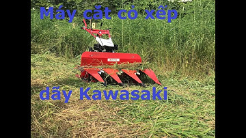 Máy cắt cỏ xếp dãy Kawasaki | Máy cắt cỏ voi xếp dãy