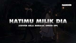 Hatimu Milik Dia  Arvian Dwi Cover By Sela Merasa  Speed Up