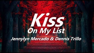 Kiss On My List  -  Jennylyn Mercado & Dennis Trillo (Lyrics)