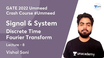 Discrete Time Fourier Transform | L:8 | Signal & System | GATE 2022 Recap | By Vishal Soni Sir