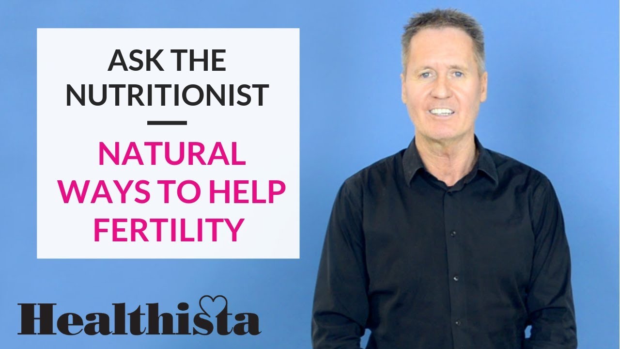 fertility healthy eating Natural Ways To Help Fertility