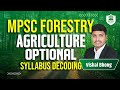 MPSC Forestry Agriculture Optional Syllabus Decoding By Vishal Bhong #agricultureoptional#mpscforest