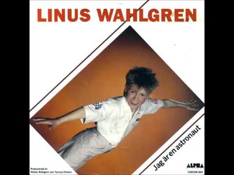 Linus Wahlgren — Linus Wahlgren - Jag Är En Astronaut (1985) [Alpha Records - ONESIN 004A]