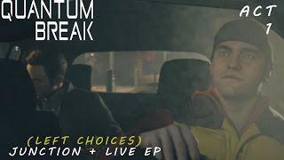 Quantum Break - Act 1: The Number One Killer is Time (Junction & Live Ep1 [LEFT](HARD)) [1080p HD]