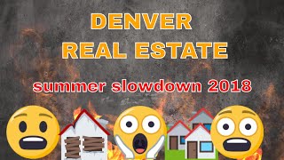 Denver Housing bubble 2018 - Summer slowdown or coming correction?