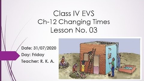Class IV Sub EVS Chapter 12 Changing Times Part 03/03