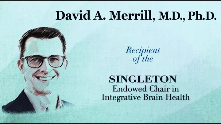 David Merrill MD PhD | Endowed Chair in Integrative Brain Health 2024