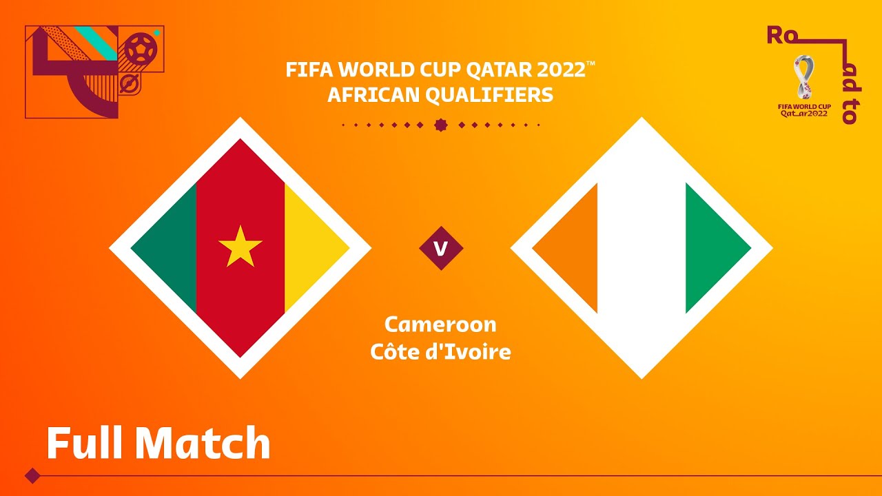 Cameroon v Côte dIvoire FIFA World Cup Qatar 2022 Qualifier Full Match 