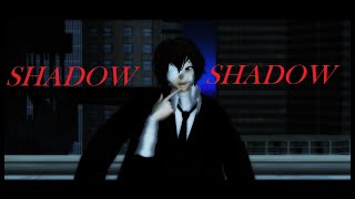 【MMD文スト】SHADOW SHADOW【だざい】