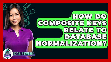 How Do Composite Keys Relate To Database Normalization? - Next LVL Programming