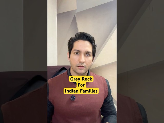 Grey Rock for Indian Families #psychology #family