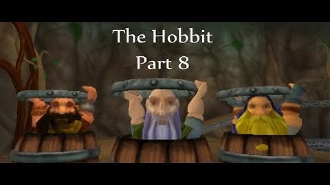 The Hobbit Game - Part 8 "Barrels Out of Bond"