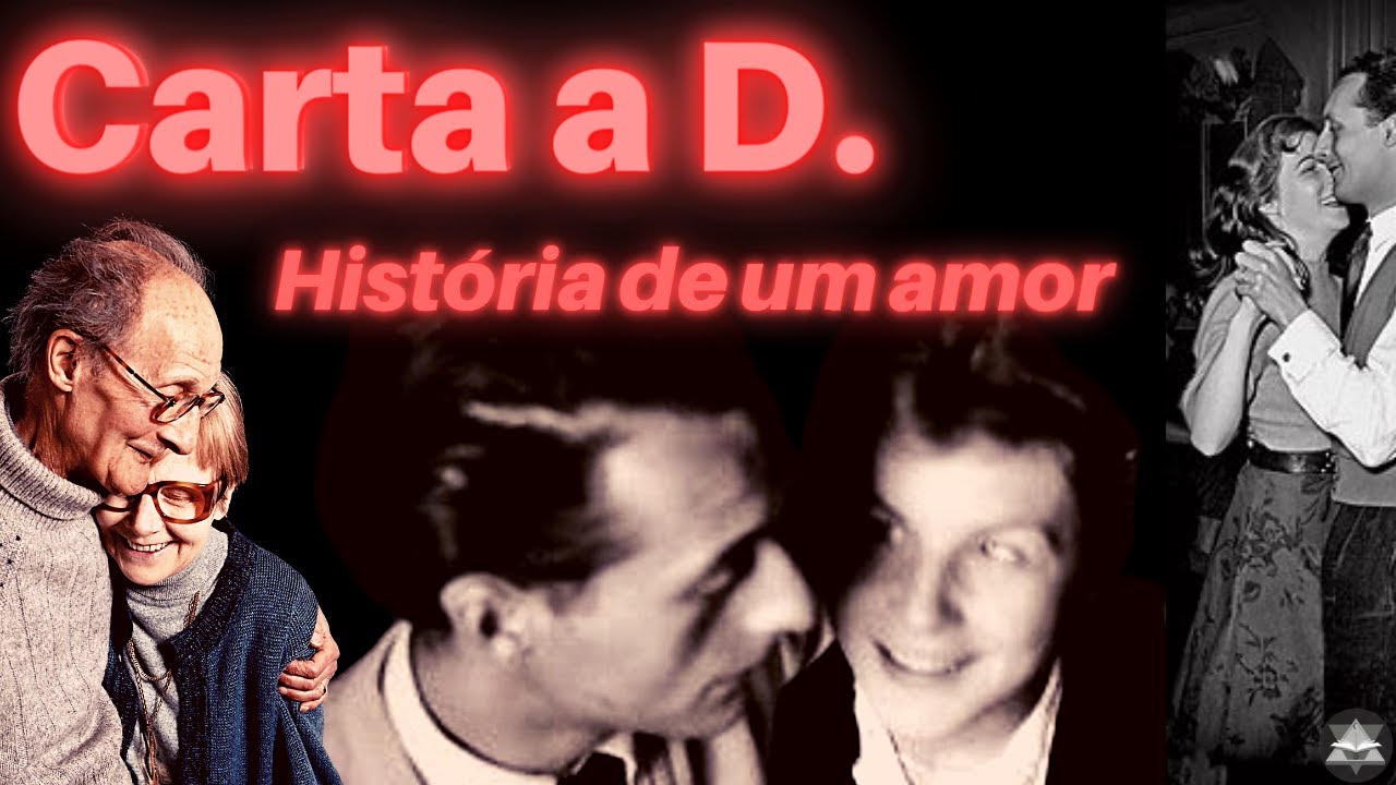 Carta a D. - André Gorz - Uma carta de amor - YouTube