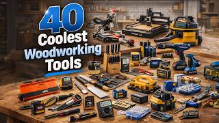 40 Coolest Woodworking Tools | You Won’t Believe These!