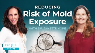 31: Interview with Dr. Janette Hope About Reducing Risk of Mold Exposure