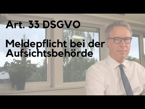 Artikel 33 DSGVO- Meldepflichten bei Datenschutzpannen