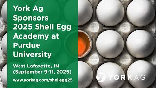 York Ag Sponsors 2025 Shell Egg Academy At Purdue University
