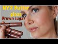 NYX BUTTER GLOSS- КОРИЧНЕВЫЕ ОТТЕНКИ из коллекции BROWN SUGAR